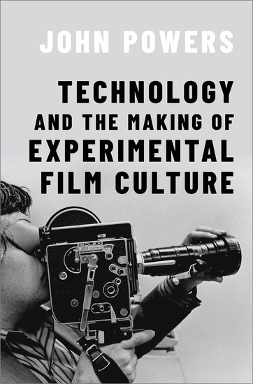 Technology and the Making of Experimental Film Culture